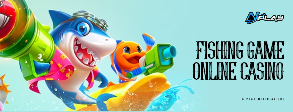 Fishing Game Online Casino 
